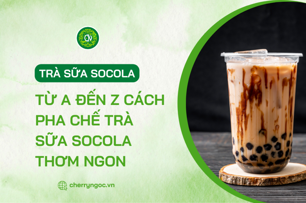 Từ A đến Z cách làm trà sữa socola thơm ngon ở nhà