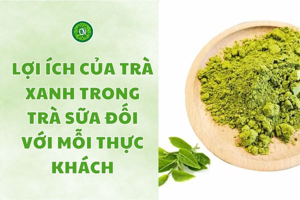 Loi-ich-cua-tra-xanh-trong-tra-sua